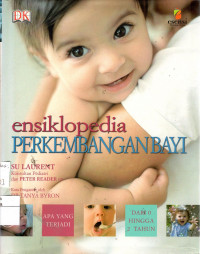 Ensiklopedia Perkembangan Bayi: apa yang terjadi dari 0 hingga 2 tahun