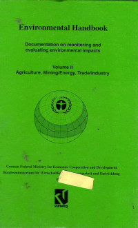 Environmental Handbook: documentation on Monitoring and Evaluating Environmental Impacts, Vol. 2 : Agriculture, Mining/Energy, Trade/Industry