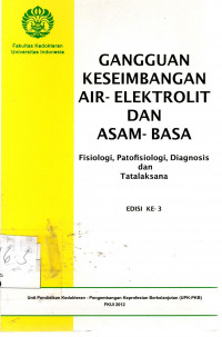 Gangguan Keseimbangan Air-Elektrolit dan Asam-Basa: fisiologi, patofisiologi, diagnosis dan tatalaksana