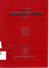 Buku Ajar Gastroenterologi-Hepatologi Jilid 1