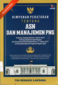 Himpunan Peratuan Tentang ASN dan Manajemen PNS, Undang-Undang Nomor 5 Tahun 2014 Tentang Aparatur Sipil Negara dan peraturan Pemerintah Nomor 11 Tahun 2017 Tentang Manajemen Pegawai Negeri Sipil