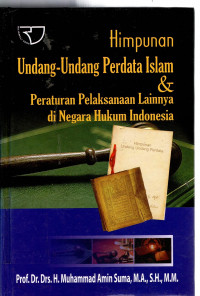 Himpunan Undang-Undang Perdata Islam & Peraturan Pelaksanaan lainnya di Negara Hukum Indonesia