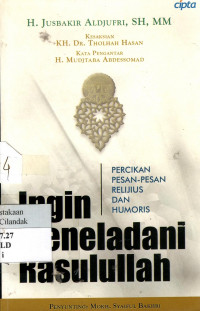 Ingin Meneladani Rasulullah : percikan pesan-pesan relijius dan humoris