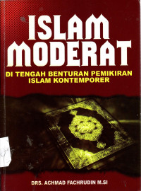 Islam Moderat: di tengah benturan pemikiran Islam kontemporer