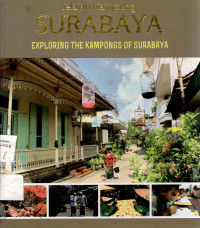 Jelajah Kampung Surabaya: exploring the kampongs of surabaya