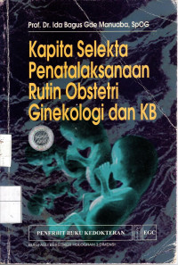 Kapita Selekta Penatalaksanaan Rutin Obstetri Ginekologi Dan KB