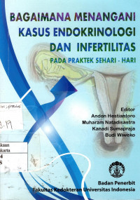 Bagaimana Menangani  Kasus Endokrinologi dan Infertilitas