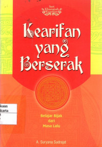 Kearifan yang Berserak: belajar bijak dari masa lalu