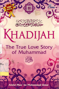 Khadijah : the true love story of Muhammad