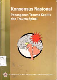 Konsensus Nasional Penanganan Trauma Kapitis dan Trauma Spinal