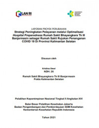 Strategi Peningkatan Pelayanan melalui Optimalisasi Hospital Preparedness Rumah Sakit Bhayangkara Tk III Banjarmasin sebagai Rumah Sakit Rujukan Penanganan COVID 19 di Provinsi Kalimantan Selatan