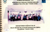 Kumpulan Modul TOT Pengarusutamaan Gender Bidang Kesehatan (PUG-BK) Tahun 2008