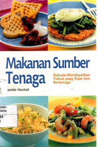 Makanan Sumber Tenaga: rahasia mendapatkan tubuh yang kuat dan bertenaga