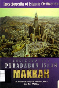 Ensiklopedia Peradaban Islam: Makkah 1