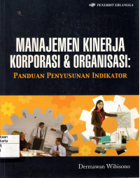 Manajemen Kinerja Korporasi & Organisasi: panduan penyusunan indikator