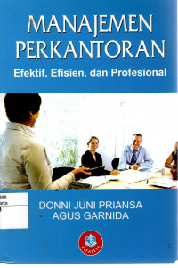 Manajemen Perkantoran: efektif, efisien, dan profesional