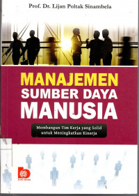 Manajemen Sumber Daya Manusia: membangun tim kerja yang solid untuk meningkatkan kinerja