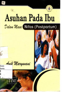 Asuhan Pada Ibu Dalam Masa Nifas (Postpartum)