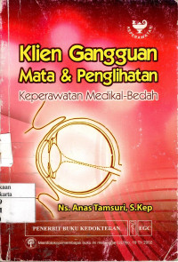 Klien Gangguan Mata & Penglihatan: keperawatan medikal-bedah