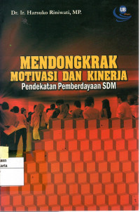 Mendongkrak Motivasi Dan Kinerja: pendekatan pemberdayaan SDM