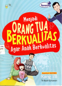 Menjadi Orang Tua Berkualitas: agar anak berkualitas