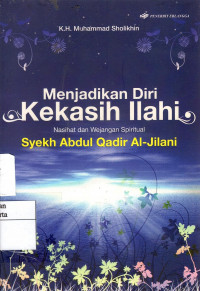 Menjadikan Diri Kekasih Allah : nasehat dan wejangan spiritual