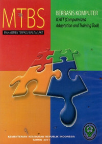 MTBS Manajemen Terpadu Balita Sakit Berbasis Komputer ICATT (Computerized Adaptation And Training Tool)