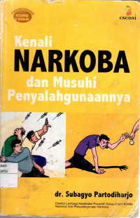 Kenali Narkoba dan Musuhi Penyalahgunaannya