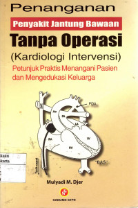 Penanganan Penyakit Jantung Bawaan Tanpa Operasi