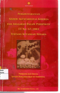 Pengintegrasian Sistem Akuntabilitas Kinerja dan Anggaran Dalam Perspektif UU No. 17/2003 Tentang Keuangan Negara