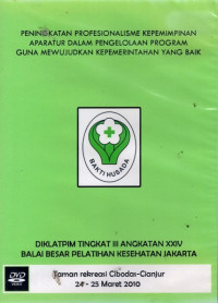 Peningkatan Profesionalisme Kepemimpinan Aparatur Dalam Pengelolaan Program Guna Mewujudkan Kepemerintahan Yang Baik