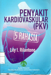 Penyakit Kardiovaskular (PKV): 5 rahasia