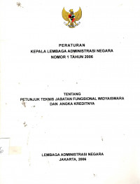 Peraturan Kepala Lembaga Administrasi Negara Nomor 1 Tahun 2006 Tentang Petunjuk Teknis Jabatan Fungsional Widyaiswara dan Angka Kreditnya