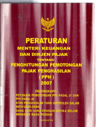 Peraturan Menteri Keuangan dan Dirjen Pajak Tentang Penghitungan Pemotongan Pajak Penghasilan (PPH) 2007