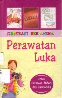 Perawatan Luka: untuk perawat, bidan, dan paramedis