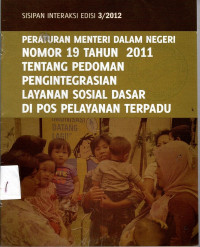 Peraturan Menteri Dalam Negeri No.19 Tahun 2011 Tentang Pedoman Pengintegrasian Layanan Sosial DasarbDi Pos Pelayanan Terpadu