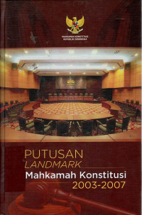 Putusan Landmark Mahkamah Konstitusi 2003-2007