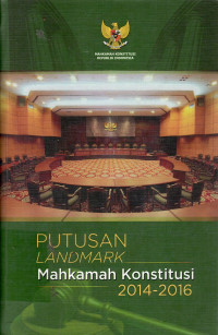 Putusan Landmark Mahkamah Konstitusi 2014-2016