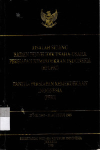 Risalah Sidang Badan Penyelidik Usaha-Usaha Persiapan Kemerdekaan Indonesia (BPUPKI) - Panitia Persiapan Kemerdekaan Indonesia (PPKI) 28 Mei 1945 - 22 Agustus 1945