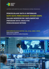 Pengelolaan Data & Informasi Satu Data Pengawasan Intern (SDPI) dalam Mendukung Implementasi Program Data Analytic Pengawasan Intern