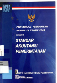 Peraturan Pemerintah Nomor 24 Tahun 2005 Tentang Standar Akuntansi Pemerintahan