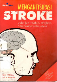 Mengantisipasi Stroke: petunjuk mudah, lengkap, dan praktis sehari-hari