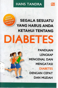 Segala Sesuatu Yang Harus Anda Ketahui Tentang Diabetes: panduan lengkap mengenal dan mengatasi diabetes dengan cepat dan mudah