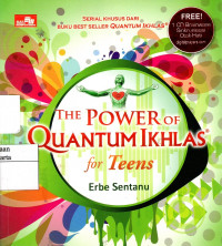 The Power of Quantum Ikhlas for Teens