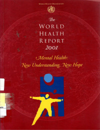 The World Health Report 2001 - Mental Health : New Understanding, New Hope