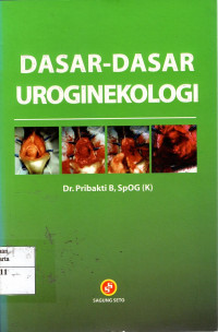 Dasar-Dasar Uroginekologi