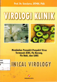 Virologi Klinik: membahas penyaki-penyakit virus termasuk AIDS, flu burung, flu babi, SARS