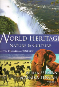 World Heritage Nature & Culture Under The Protection of UNESCO: Afrika Selatan & Afrika Tengah