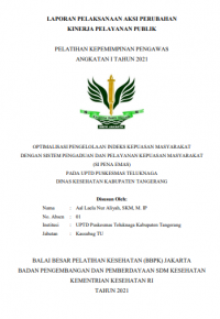 Optimalisasi Pengelolaan Indeks Kepuasan Masyarakat Dengan Si Pena Emas (Sistem Pengaduan Dan Pelayanan Kepuasan Masyarakat) pada UPTD Puskesmas Teluknaga Dinas Kesehatan Kabupaten Tangerang