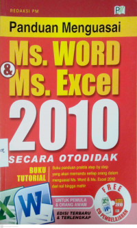 Panduan Menguasai Ms. Word & Ms. Excel 2010 Secara Otodidak
